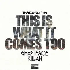 This Is What It Comes Too (Remix) [feat. Ghostface Killah] - Single by Raekwon album reviews, ratings, credits