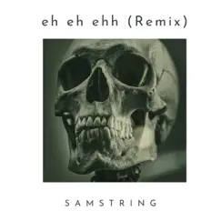 Eh eh ehh (Remix) - Single by Samstring album reviews, ratings, credits