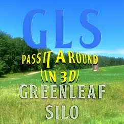 Pass It Around (In 3D) - Single by GreenLeaf Silo album reviews, ratings, credits