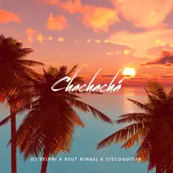 Chachachá (feat. Reut Ringel & Ciscoguitar) [Bachata Version] - Single by DJ Selphi album reviews, ratings, credits