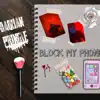 Block My Phone - Single album lyrics, reviews, download
