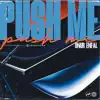 Push Me - Single album lyrics, reviews, download