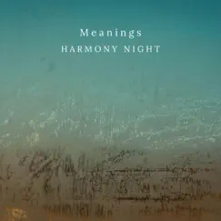 Meanings - EP by Harmony Night album reviews, ratings, credits