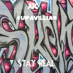 Stay Real (feat. AJC) Song Lyrics