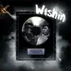 Wishin (feat. B-Lovee) - Single album lyrics, reviews, download