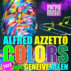 Colors (Are Forever) 2022 [feat. Geneive Allen] by Alfred Azzetto album reviews, ratings, credits