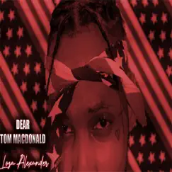 Dear Tom Mac Donald - Single by Loza Alexander album reviews, ratings, credits