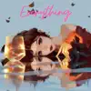 Everything - Single album lyrics, reviews, download