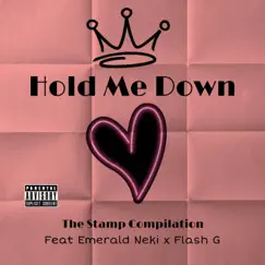 Hold Me Down (feat. Emerald Neki & Flash G) Song Lyrics