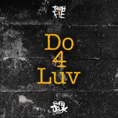 Do 4 Luv - Single by Tre Oh Fie album reviews, ratings, credits