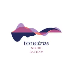 Tonetrue - Single by Nikhil Batham & Traditional album reviews, ratings, credits