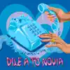 Dile a Tu Novia - Single album lyrics, reviews, download