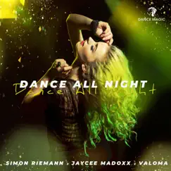 Dance All Night - Single by Simon Riemann, Jaycee Madoxx & VALOMA album reviews, ratings, credits