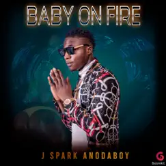 Baby On Fire - Single by J Spark Anodaboy album reviews, ratings, credits