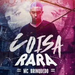 Coisa Rara - Single by Mc Brinquedo album reviews, ratings, credits