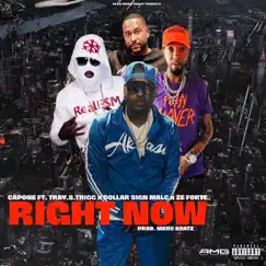 RIGHT NOW (feat. Tray.8.Trigg, Dollar Sign Malc & Ze Forte) - Single by Capone album reviews, ratings, credits
