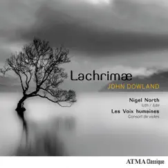 Dowland: Lachrimae by Nigel North & Les Voix Humaines album reviews, ratings, credits