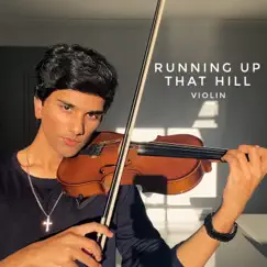 Running Up That Hill (Violin) - Single by Joel Sunny album reviews, ratings, credits