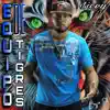 Equipo De Tigres - Single album lyrics, reviews, download