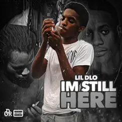 Im Still Here by Lil Dlo album reviews, ratings, credits