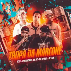 Tropa da Marcone (feat. Mc Sapinha, MC L3, Mc Leon & MC MT) Song Lyrics