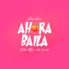 Ahora Baila - Single album lyrics, reviews, download