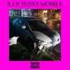 R.I.P. Pussy Mobile (feat. T-Spoon) - Single album lyrics, reviews, download