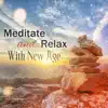 Meditate and Relax with New Age: Yoga for the Mind, Relaxing Music to Calm Down, Soft Meditation Sounds, Inner Harmony album lyrics, reviews, download