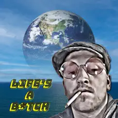 Life's a Bitch - Single by Lumberjacklavs album reviews, ratings, credits