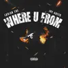 Where U From (feat. Joe Green) - Single album lyrics, reviews, download