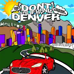 (don't) California My Denver (feat. WhoIsRog, Jhazzy Wolf & Lu$t) Song Lyrics