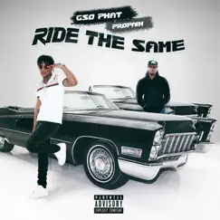 Ride the Same (feat. Propain) - Single by GSO Phat album reviews, ratings, credits