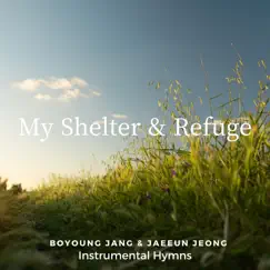 My Shelter & Refuge by Jang Bo Young & Jeong Jae Eun album reviews, ratings, credits