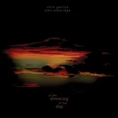 At the Dimming of the Day by Chris Garrick & John Etheridge album reviews, ratings, credits