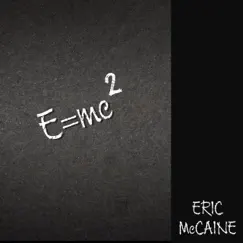 E=Mc2 - Single by Eric McCaine album reviews, ratings, credits