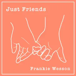 Just Friends - Single by Frankie Wesson album reviews, ratings, credits