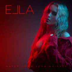 Water Down Your Whiskey - Single by Ella album reviews, ratings, credits