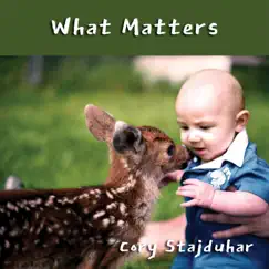 What Matters by Cory Stajduhar album reviews, ratings, credits