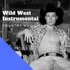 Wild West Instrumental album lyrics, reviews, download
