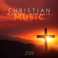 Christian Easter Worship Music 2022: Soothing Piano & Violin by Spiritual Music Collection album reviews, ratings, credits