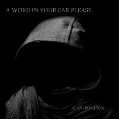 A Word In Your Ear Please (Instrumental) - Single by Alan Hamilton album reviews, ratings, credits