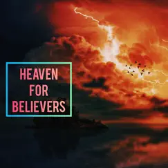 Heaven for Believers Song Lyrics