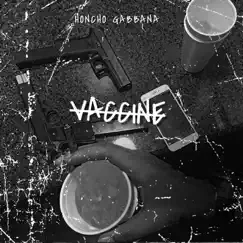 Vaccine - Single by Honcho Gabbana album reviews, ratings, credits