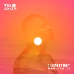 Horns In the Sun (feat. Mo-T) - Single by DJ Kent album reviews, ratings, credits