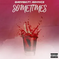 Sometimes (feat. Izzynyce) Song Lyrics