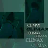 Climax - Single album lyrics, reviews, download