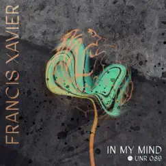 In My Mind - Single by Francis Xavier album reviews, ratings, credits