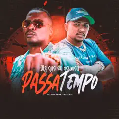 Diz Que Eu Sou Seu Passa Tempo (feat. MC MG1 & DJ Bill) - Single by Mc Rd album reviews, ratings, credits