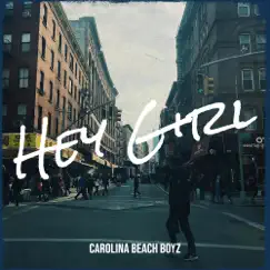 Hey Girl - Single by Carolina Beach Boyz album reviews, ratings, credits