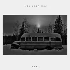 Non-Stop Bus - Single by Kirx album reviews, ratings, credits